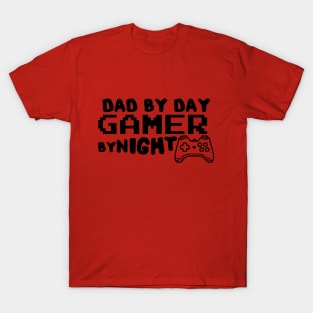 Dad By Day Gamer By Night T-Shirt